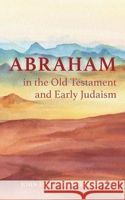 Abraham in the Old Testament and Early Judaism John Eifion Morgan-Wynne 9781532693038 Pickwick Publications - książka