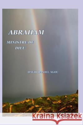 Abraham l'Hebreu - Ministre de Dieu David Daniel Agou 9781792617034 Independently Published - książka