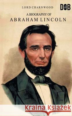 Abraham Lincoln Lord Charnwood 9789389847215 Delhi Open Books - książka