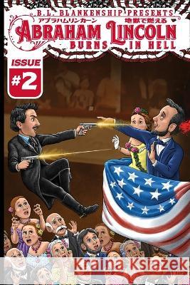 Abraham Lincoln Burns in Hell Issue #2 B L Blankenship   9781087869490 B. L. Blankenship - książka