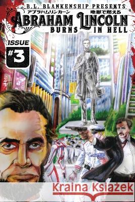 Abraham Lincoln Burns in Hell Issue #3 B L Blankenship   9781088021552 IngramSpark - książka