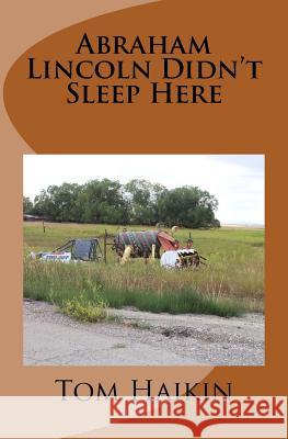 Abraham Lincoln Didn't Sleep Here: A Todd Dugan Mystery Tom Haikin 9781507702284 Createspace - książka