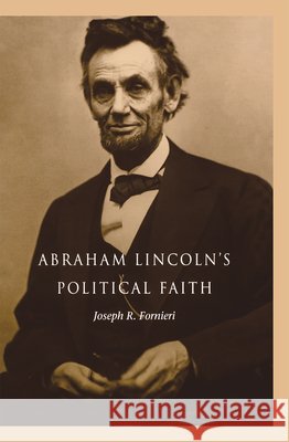 Abraham Lincoln's Political Faith Joseph R. Fornieri 9780875806051 Northern Illinois University Press - książka