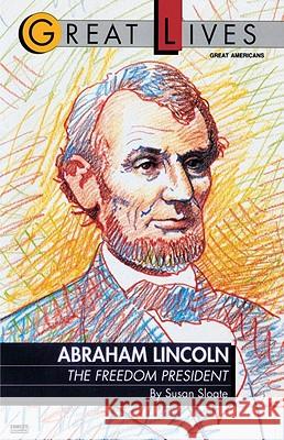 Abraham Lincoln: The Freedom President Sloate, Susan 9780449903759 Ballantine Books - książka