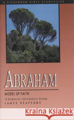 Abraham: Model of Faith James Reapsome 9780877880035 Shaw Books - książka