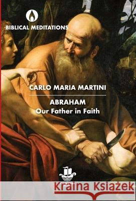 Abraham: Our Father in Faith Carlo Maria Martini Salesians of Don Bosco 9780648323365 Coventry Press - książka