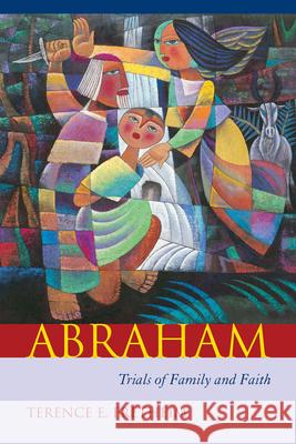 Abraham: Trials of Family and Faith Fretheim, Terence E. 9781570036941 University of South Carolina Press - książka