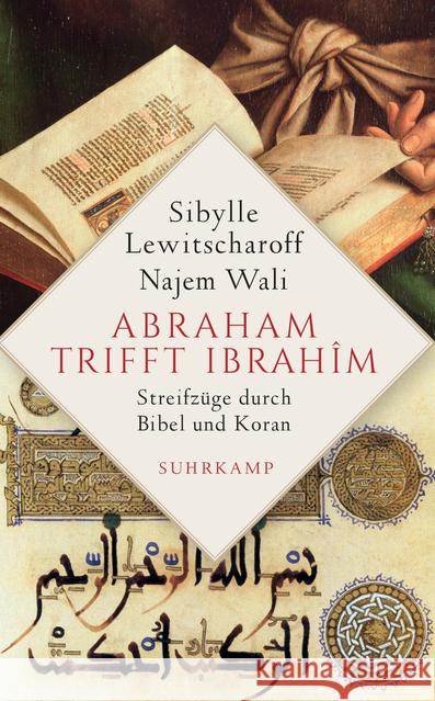 Abraham trifft Ibrahîm : Streifzüge durch Bibel und Koran Lewitscharoff, Sibylle; Wali, Najem 9783518469736 Suhrkamp - książka