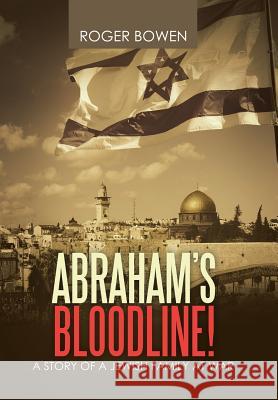 Abraham's Bloodline!: A Story of a Jewish Family at War Roger Bowen 9781796004540 Xlibris Au - książka