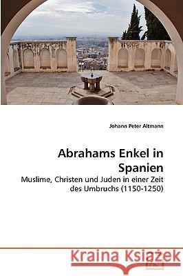 Abrahams Enkel in Spanien Johann Peter Altmann 9783639257847 VDM Verlag - książka