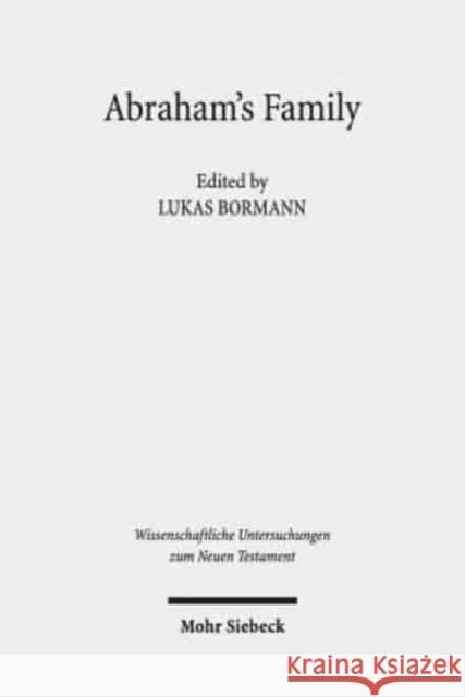 Abraham's Family: A Network of Meaning in Judaism, Christianity, and Islam Bormann, Lukas 9783161563027 Mohr Siebeck - książka