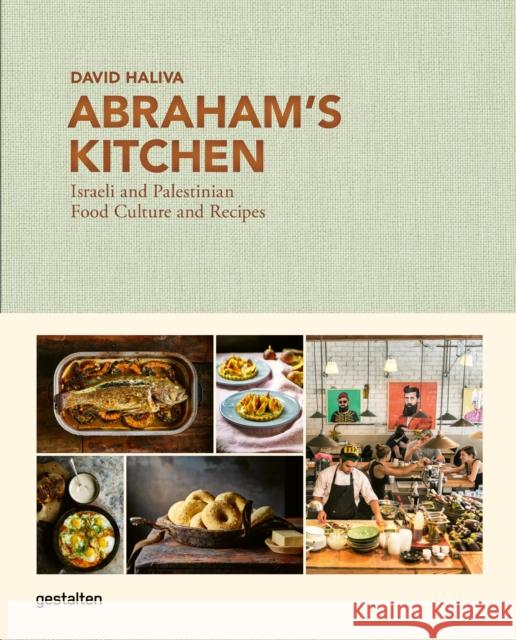 Abraham's Kitchen: Israeli and Palestinian Food Culture and Recipes Gestalten                                David Haliva 9783967041354 Gestalten - książka