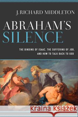 Abraham's Silence Middleton, J. Richard 9781540964328 Baker Academic - książka