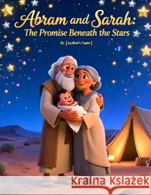 Abram and Sarah: The Promise Beneath the Stars Yang, Mee 9798182173971 Independently Published - książka