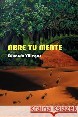 Abre Tu Mente Eduardo Villegas 9781463313364 Palibrio - książka