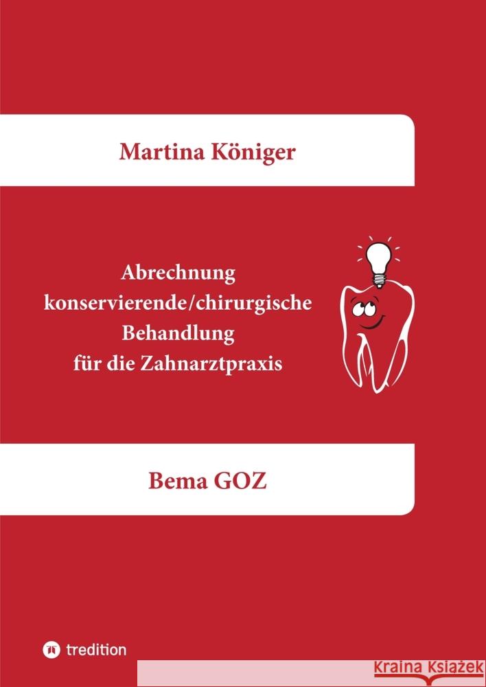 Abrechnung konservierende/chirurgische Behandlung für die Zahnarztpraxis Königer, Martina 9783347540101 tredition - książka