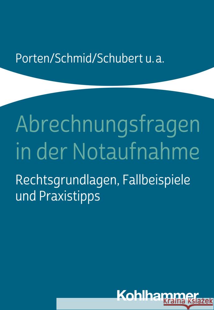 Abrechnungsfragen in Der Notaufnahme: Rechtsgrundlagen, Fallbeispiele Und Praxistipps Rolf Dubb Jurgen Muller Stephan Porten 9783170331167 Kohlhammer - książka