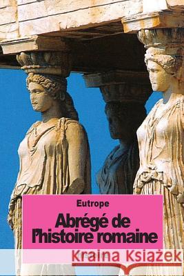 Abrégé de l'histoire romaine DuBois, Nicolas-Auguste 9781537087108 Createspace Independent Publishing Platform - książka