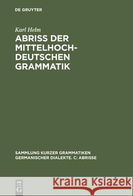 Abriß Der Mittelhochdeutschen Grammatik Helm, Karl 9783484101852 Niemeyer, Tübingen - książka