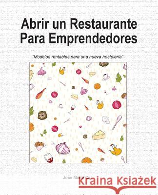 abrir un restaurante Cal, Jose Maria 9781721132713 Createspace Independent Publishing Platform - książka