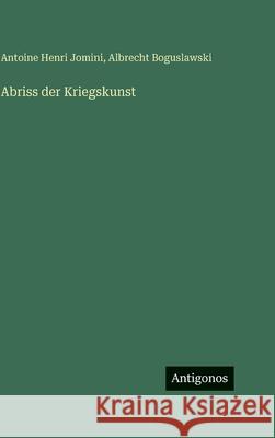 Abriss der Kriegskunst Antoine Henri Jomini Albrecht Boguslawski 9783386550123 Antigonos Verlag - książka