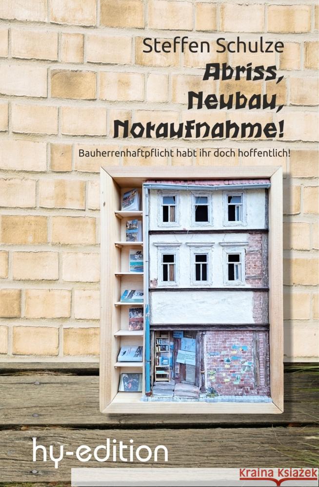 Abriss, Neubau, Notaufnahme Schulze, Steffen 9783949343421 HY-Buchedition / Musikverlag Hayo - książka