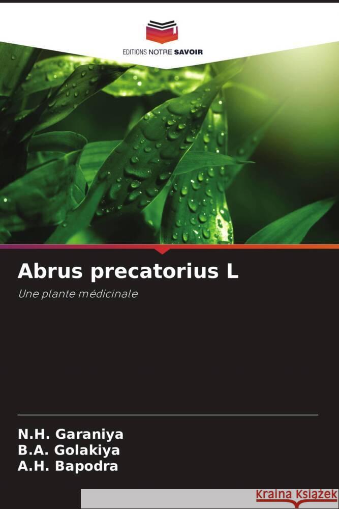 Abrus precatorius L N. H. Garaniya B. a. Golakiya A. H. Bapodra 9786207344963 Editions Notre Savoir - książka