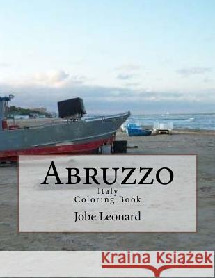 Abruzzo, Itally Coloring Book: Color Your Way Through Historic Abruzzo, Italy Jobe David Leonard 9781503042070 Createspace Independent Publishing Platform - książka