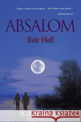 Absalom: Exit Hell: Exit Hell Kelly Coleman 9781477126912 Xlibris - książka