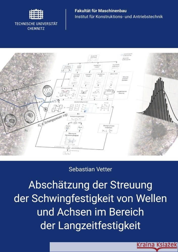 Abschätzung der Streuung der Schwingfestigkeit von Wellen und Achsen im Bereich der Langzeitfestigkeit Vetter, Sebastian 9783961001880 Universitätsverlag Chemnitz - książka