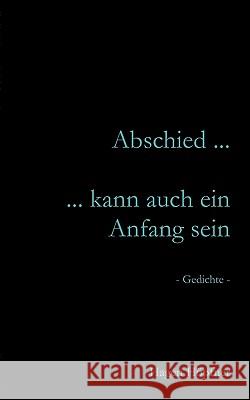 Abschied ... kann auch ein Anfang sein Hagen Höpfner 9783837009897 Books on Demand - książka