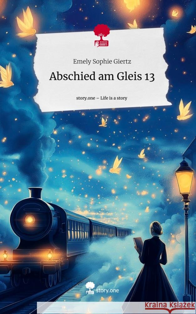 Abschied am Gleis 13. Life is a Story - story.one Giertz, Emely Sophie 9783711580061 story.one publishing - książka