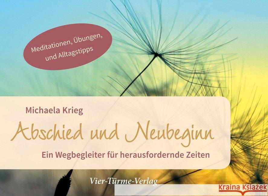 Abschied und Neubeginn, Kartenset : Ein Wegbegleiter für herausfordernde Zeiten. Meditationen, Übungen und Alltagstipps Krieg, Michaela 9783736501294 Vier Türme - książka