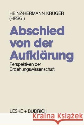 Abschied Von Der Aufklärung?: Perspektiven Der Erziehungswissenschaft Krüger, Heinz-Hermann 9783810007988 Vs Verlag Fur Sozialwissenschaften - książka