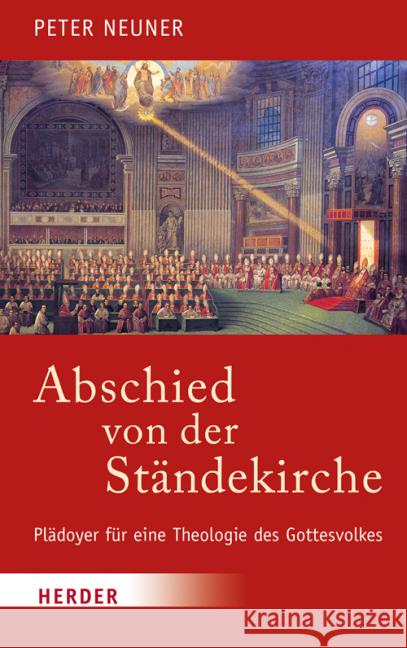 Abschied Von Der Standekirche: Pladoyer Fur Eine Theologie Des Gottesvolkes Neuner, Peter 9783451314889 Herder, Freiburg - książka