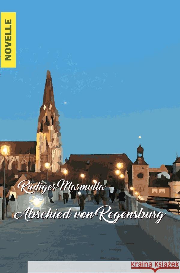Abschied von Regensburg Marmulla, Rüdiger 9783758422003 epubli - książka