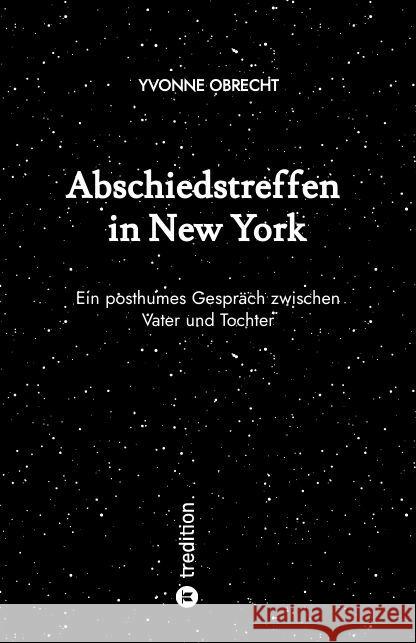 Abschiedstreffen in New York Obrecht, Yvonne 9783347804968 tredition - książka