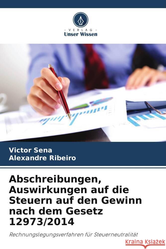 Abschreibungen, Auswirkungen auf die Steuern auf den Gewinn nach dem Gesetz 12973/2014 Sena, Victor, Ribeiro, Alexandre 9786203920826 Verlag Unser Wissen - książka