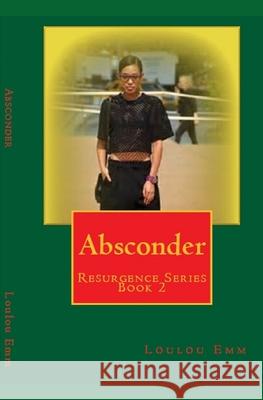 Absconder: Resurgence Series Book 2 Loulou Emm 9781544089737 Createspace Independent Publishing Platform - książka