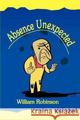 Absence Unexpected: A Juggling Mystery Robinson, William J. 9780595098712 Writers Club Press - książka