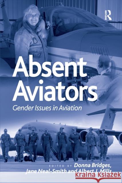 Absent Aviators: Gender Issues in Aviation Albert Mills Jane Neal-Smith Donna Bridges 9780367670108 Routledge - książka