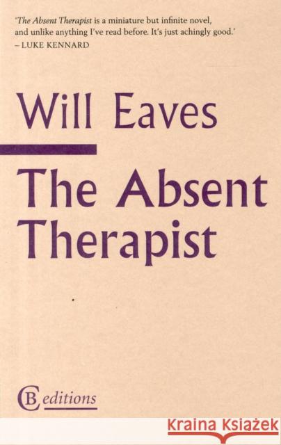 Absent Therapist Will Eaves 9781909585003 CB Editions - książka