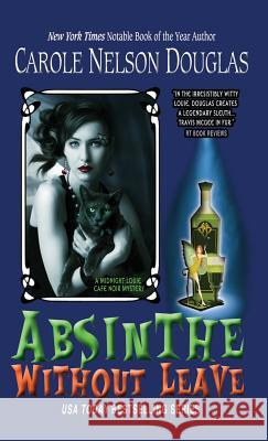 Absinthe Without Leave: A Midnight Louie Cafe Noir Mystery Carole Nelson Douglas   9781943175178 Wishlist Publishing - książka