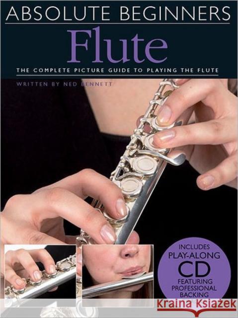 Absolute Beginners: Flute Ned Bennett 9781849389174 OMNIBUS MUSIC SALES LIMITED - książka