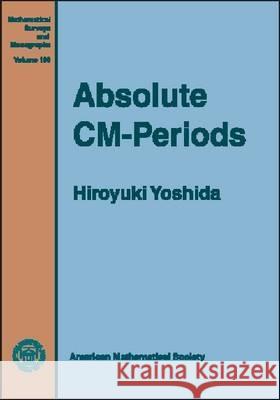 Absolute CM-Periods Hiroyuki Yoshida 9780821834534 AMERICAN MATHEMATICAL SOCIETY - książka