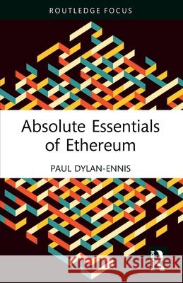 Absolute Essentials of Ethereum Paul Dylan-Ennis 9781032334202 Routledge - książka