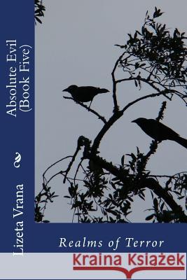 Absolute Evil (Book Five): Realms of Terror Lizeta Vrana 9781517154691 Createspace - książka
