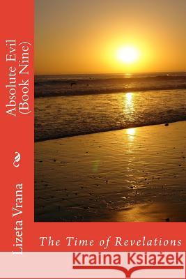 Absolute Evil (Book Nine): The Time of Revelations Lizeta Vrana 9781534608467 Createspace Independent Publishing Platform - książka