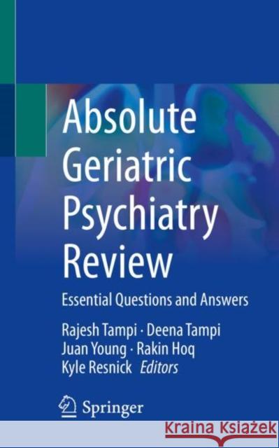 Absolute Geriatric Psychiatry Review: Essential Questions and Answers Rajesh Tampi Deena Tampi Juan Young 9783030586621 Springer - książka