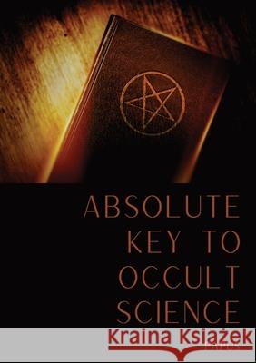 Absolute Key To Occult Science: The Tarot Of The Bohemians Papus 9782382748565 Les Prairies Numeriques - książka